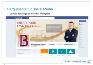 7 Argumente für Social Media
1. Es stützt das Image als moderner Arbeitgeber
2
 
