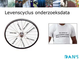 Levenscyclus onderzoeksdata
 