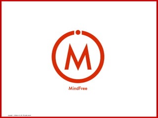 Copyright © MindFree Co.,Ltd. All rights reserved. 
 
