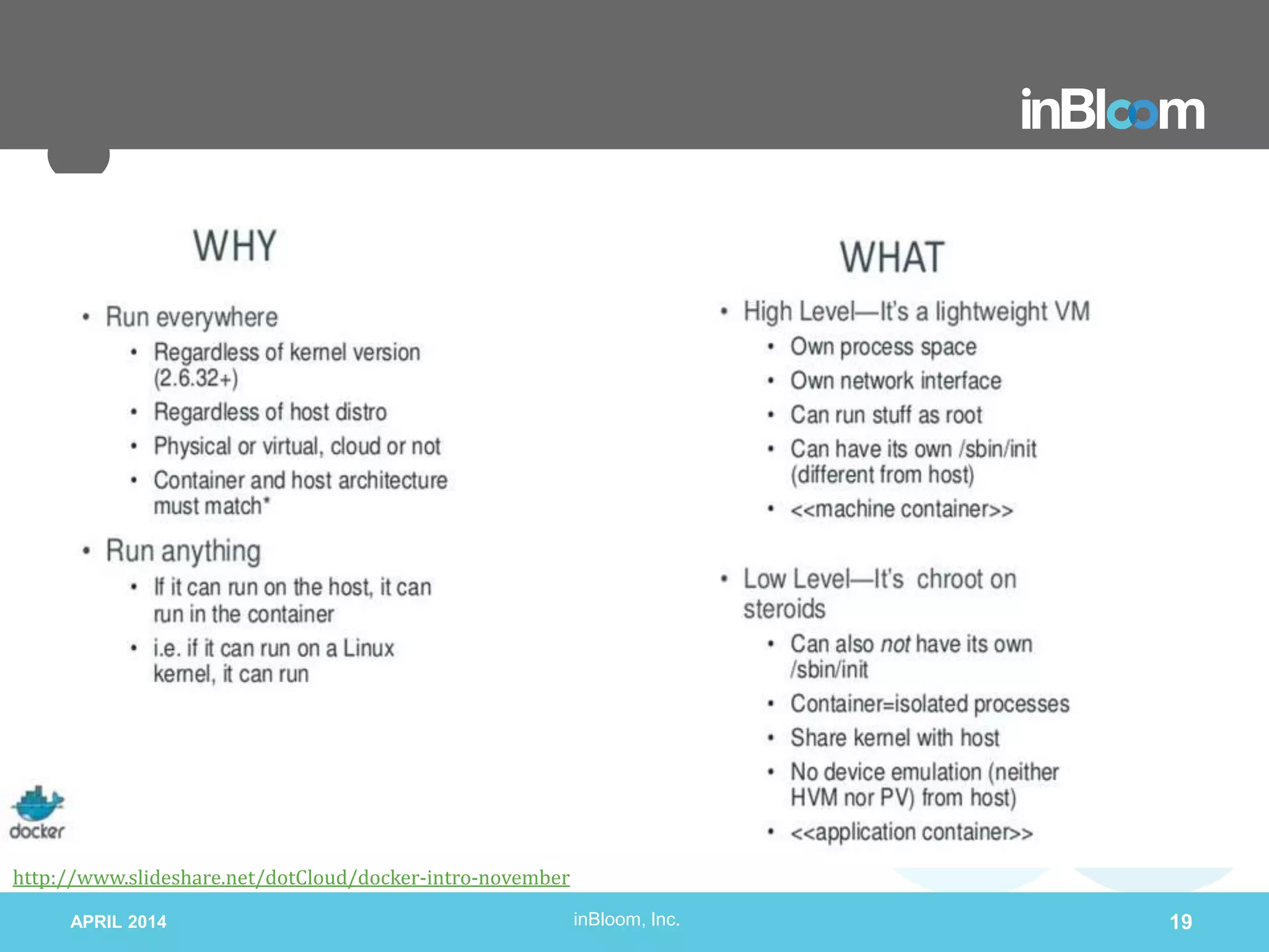 inBloom, Inc.APRIL 2014 19
http://www.slideshare.net/dotCloud/docker-intro-november
 