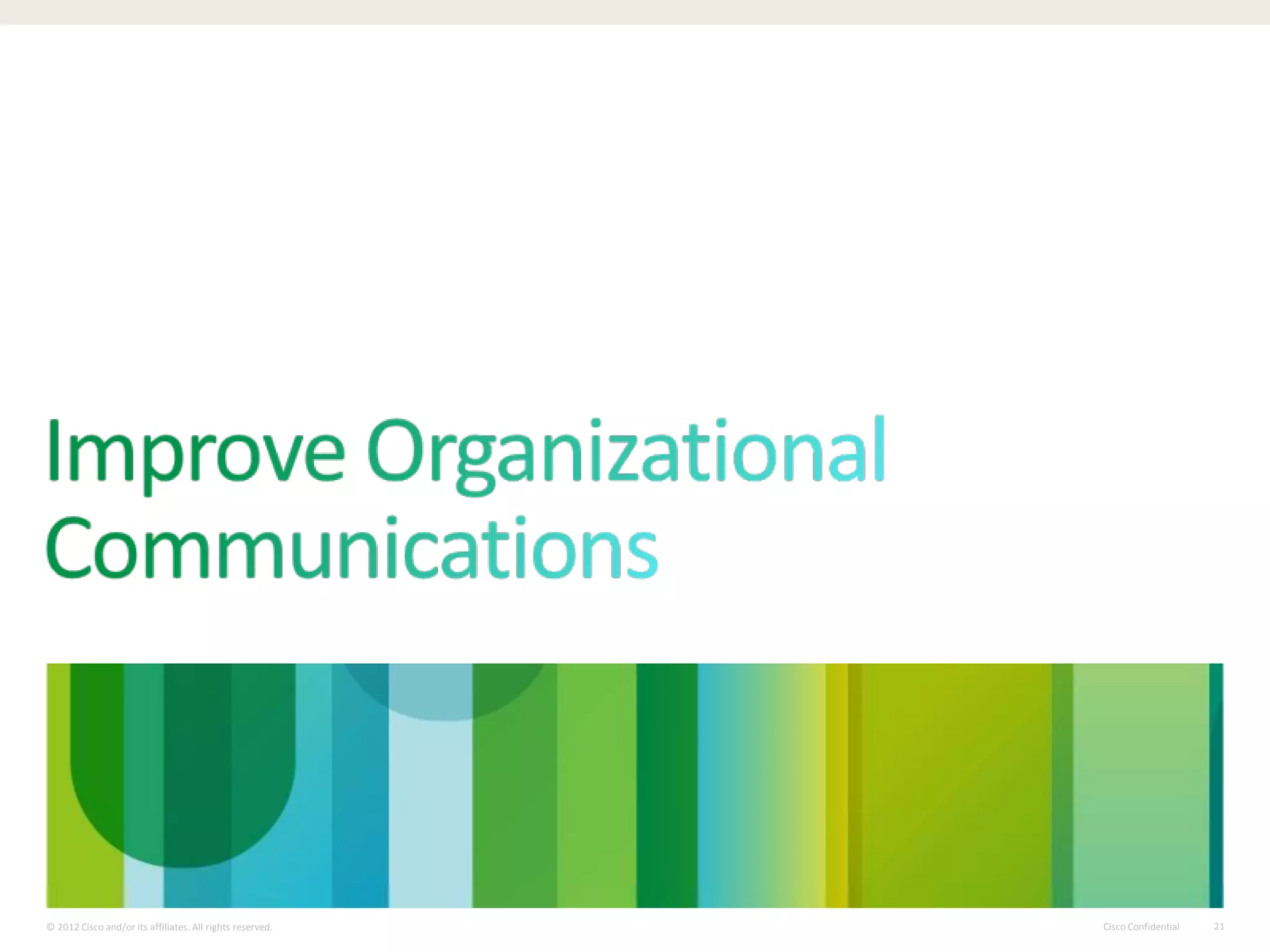 Cisco Confidential© 2012 Cisco and/or its affiliates. All rights reserved. 21
 