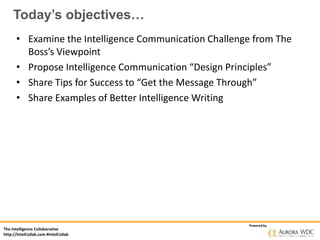The Intelligence Collaborative
http://IntelCollab.com #IntelCollab
Poweredby
Today’s objectives…
• Examine the Intelligenc...