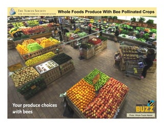 Photo: Whole Foods Market
Whole Foods Produce Without Bees
 