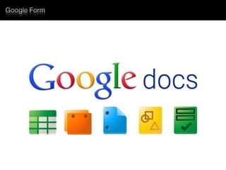Google Form
 