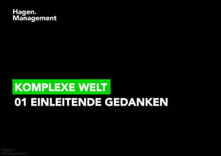 KOMPLEXE WELT
01 EINLEITENDE GEDANKEN
 