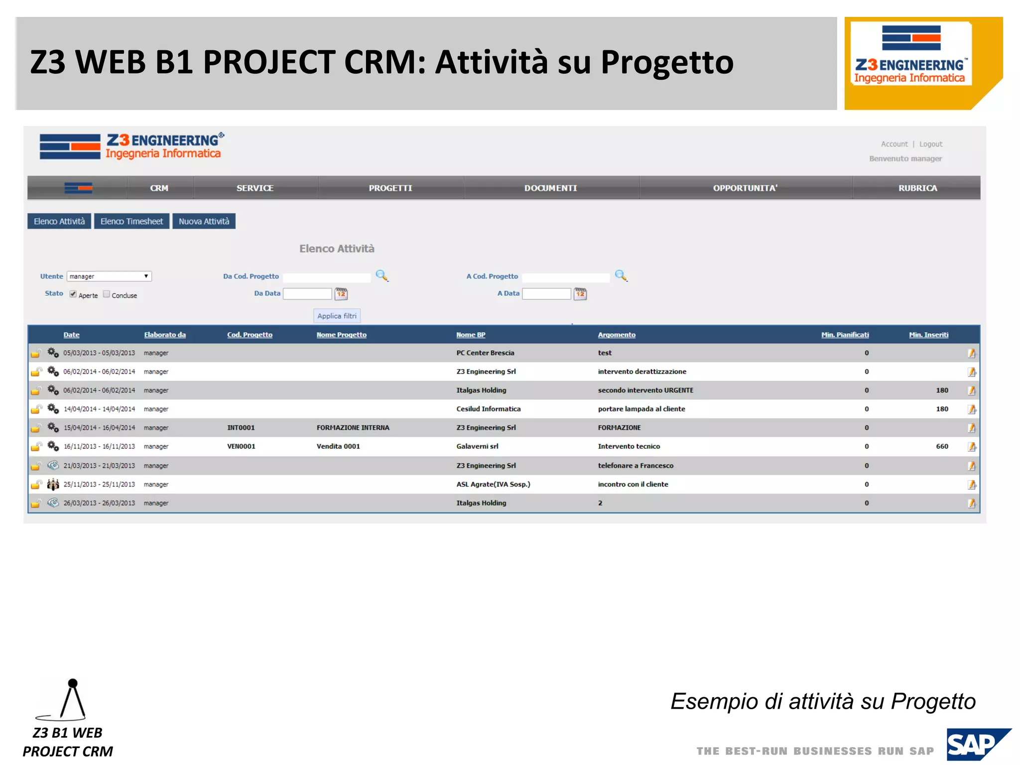 Z3 WEB B1 PROJECT CRM: Attività su Progetto 
Z3 B1 WEB 
PROJECT CRM 
Esempio di attività su Progetto  