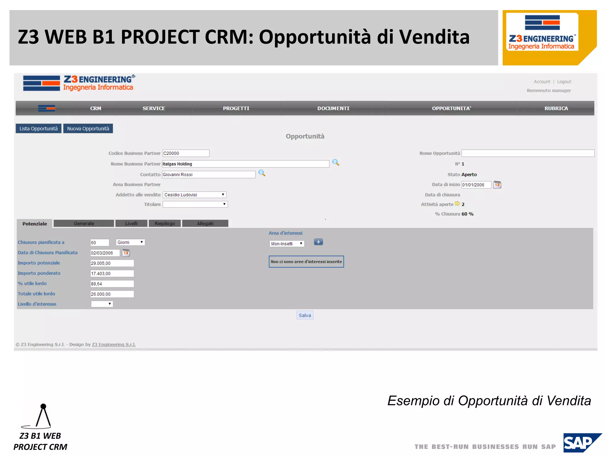Z3 WEB B1 PROJECT CRM: Opportunità di Vendita 
Z3 B1 WEB 
PROJECT CRM 
Esempio di Opportunità di Vendita  