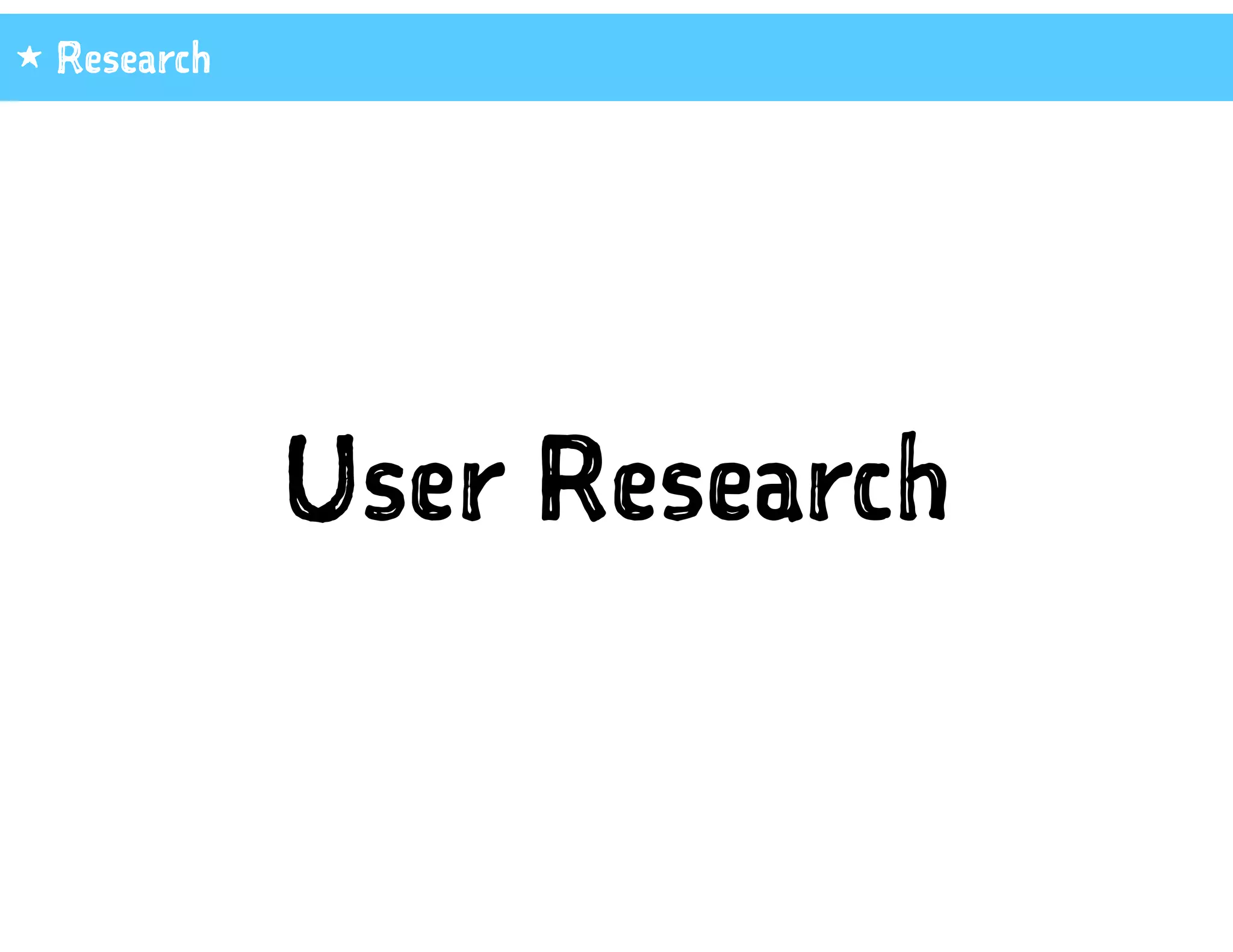 User Research
1 Research
 