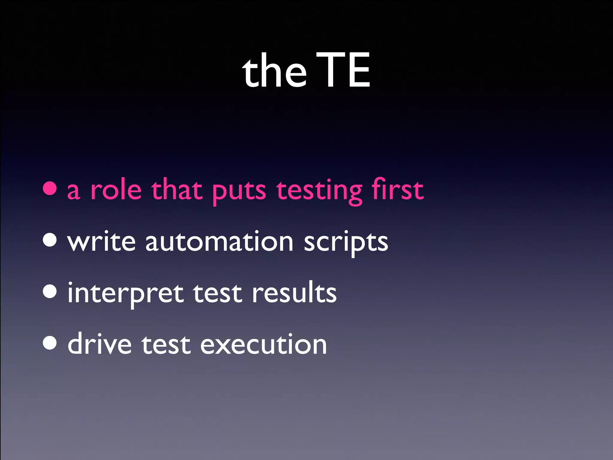 Copyright (C) 2013 DeNA Co.,Ltd. All Rights Reserved.
the TE
•a role that puts testing ﬁrst	

•write automation scripts	

•interpret test results	

•drive test execution
 