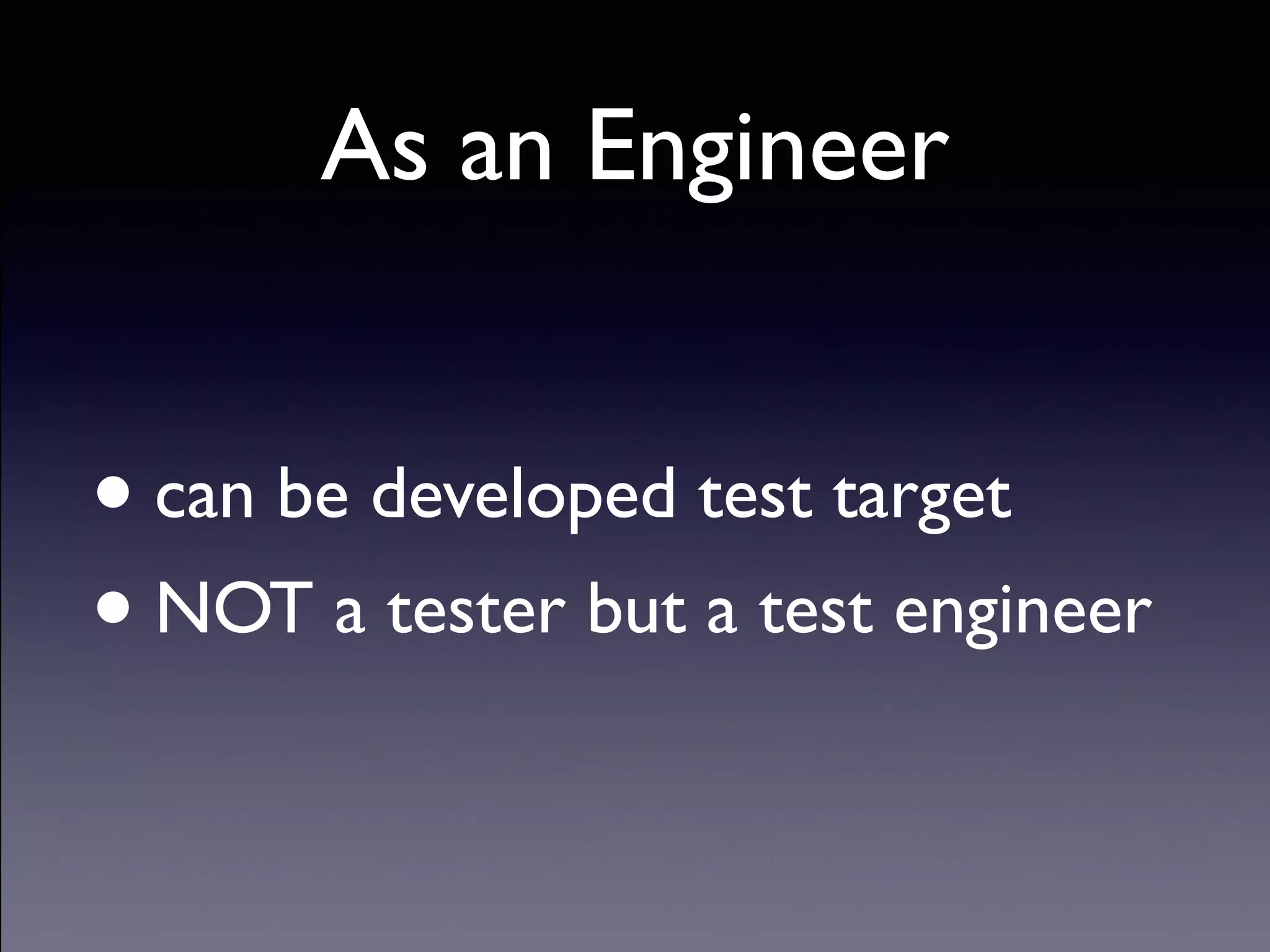 Copyright (C) 2013 DeNA Co.,Ltd. All Rights Reserved.
As an Engineer
•can be developed test target	

•NOT a tester but a test engineer
 