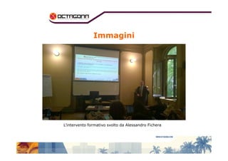 Immagini 
L’intervento formativo svolto da Alessandro Fichera 
 