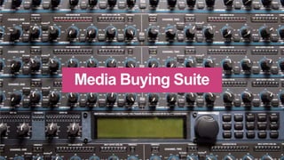 Media Buying Suite
 