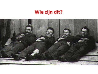 Wie zijn dit?
 