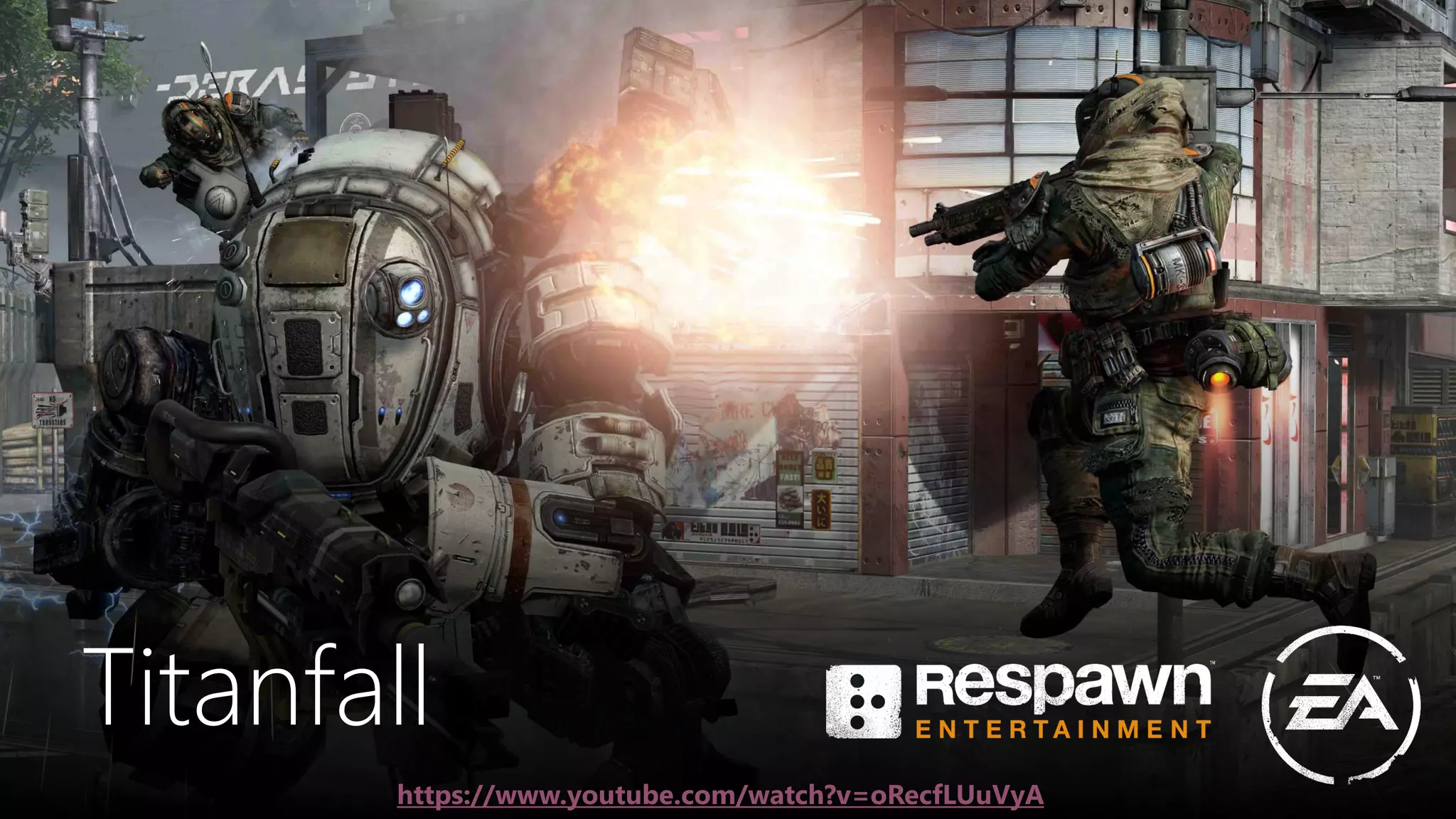 Titanfall
https://www.youtube.com/watch?v=oRecfLUuVyA
 