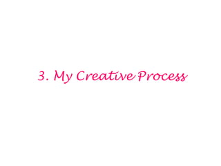 3. My Creative Process: Digital Method
 