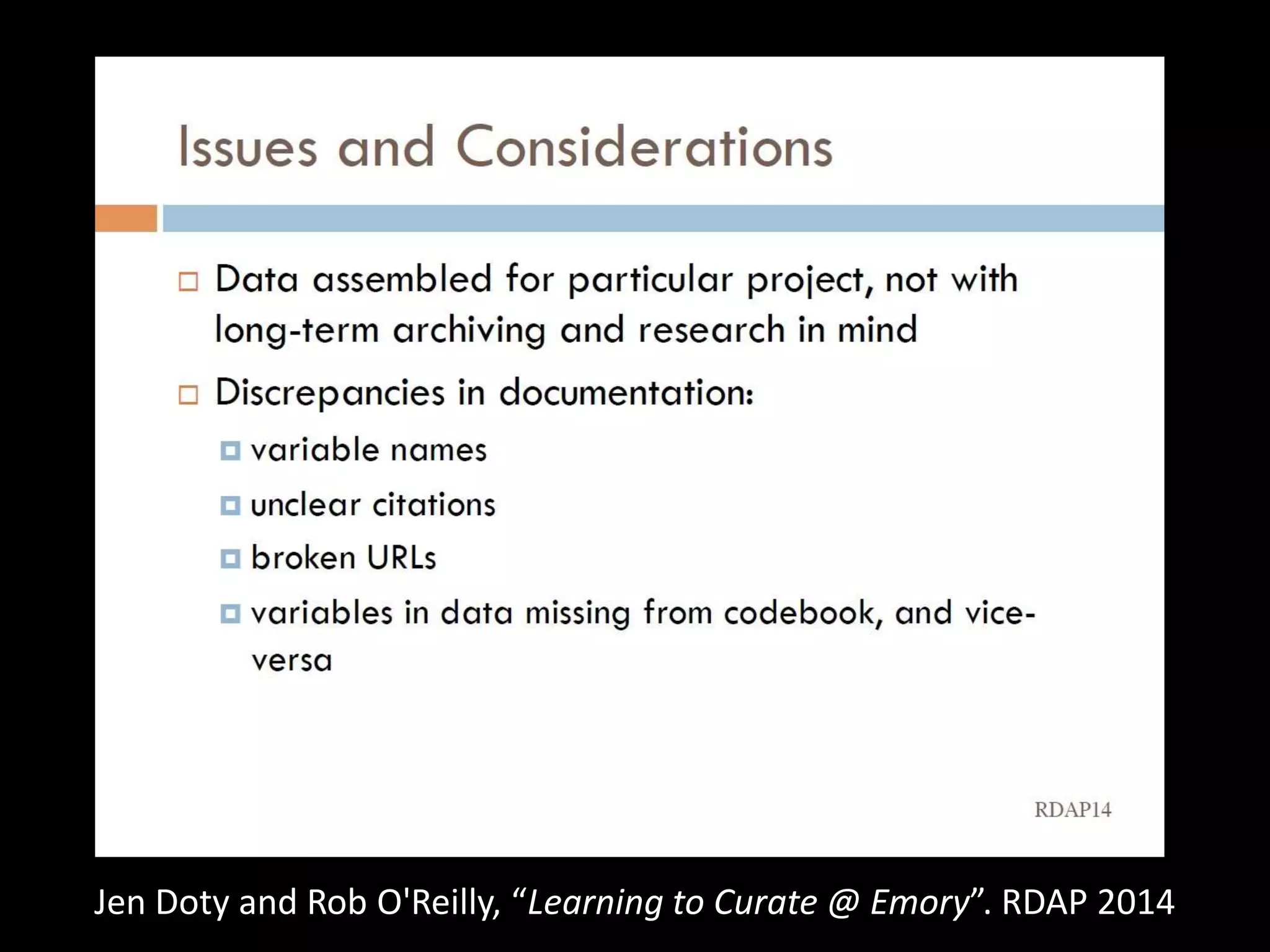 Jen Doty and Rob O'Reilly, “Learning to Curate @ Emory”. RDAP 2014
 