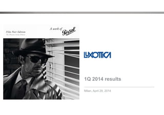 Q
Mil A il 29 2014
1Q 2014 results
Milan, April 29, 2014
 