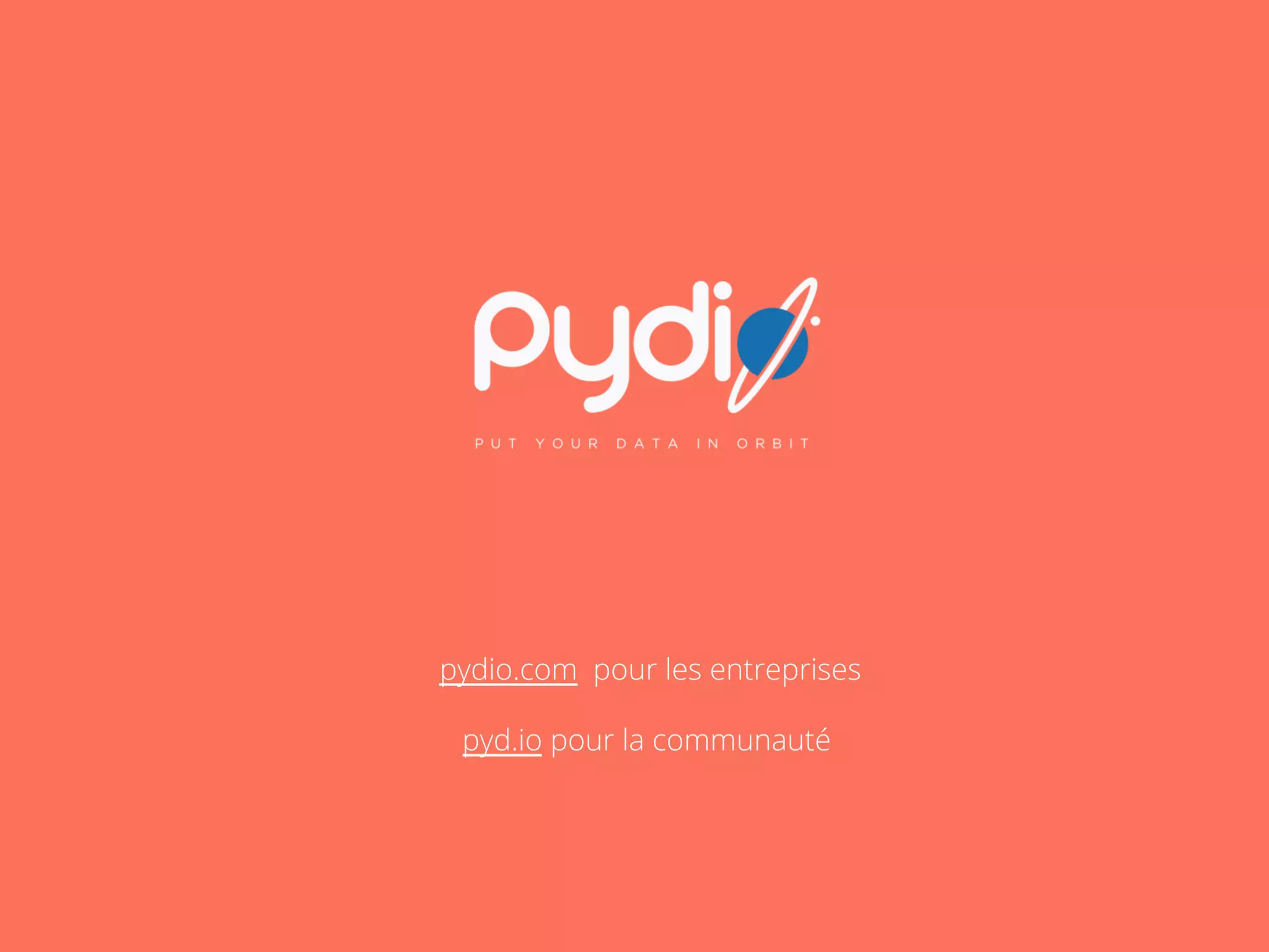 pydio.com pour les entreprises
pyd.io pour la communauté	

 