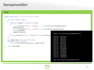 22
SemaphoreSlim
Code
 