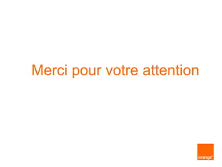Merci pour votre attention
 