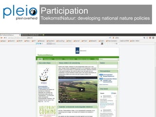 Participation
ToekomstNatuur: developing national nature policies
 