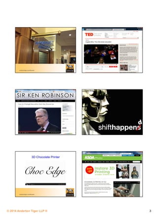 © 2014 Anderton Tiger LLP ® 3
andertontiger.com/Russell
andertontiger.com/Russell
3D Chocolate Printer
 