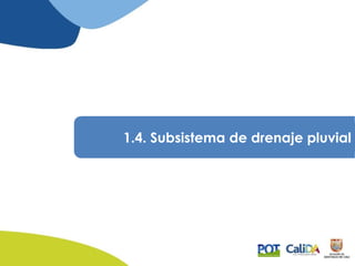 1.4. Subsistema de drenaje pluvial
 