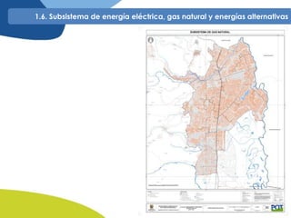 1.6. Subsistema de energía eléctrica, gas natural y energías alternativas
 