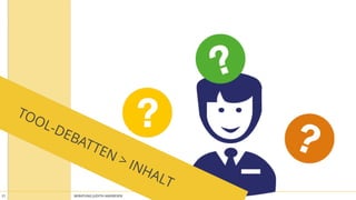 BERATUNG JUDITH ANDRESEN MIT VOLLGAS AN DIE WAND21
TOOL-DEBATTEN > INHALT
 