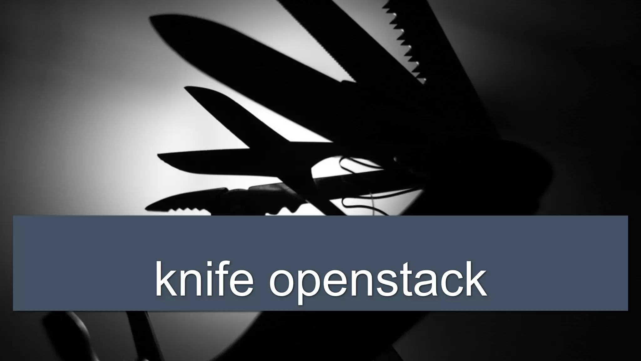 knife openstack
 