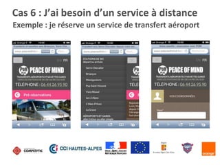 Exemple : je réserve un service de transfert aéroport
Cas 6 : J’ai besoin d’un service à distance
 