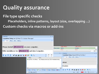 ETUG 2014, May 16, 2014 – Daniel Zielinski, Loctimize
Quality assurance
File type specific checks
Placeholders, inline patterns, layout (size, overlapping …)
Custom checks via macros or add-ins
 