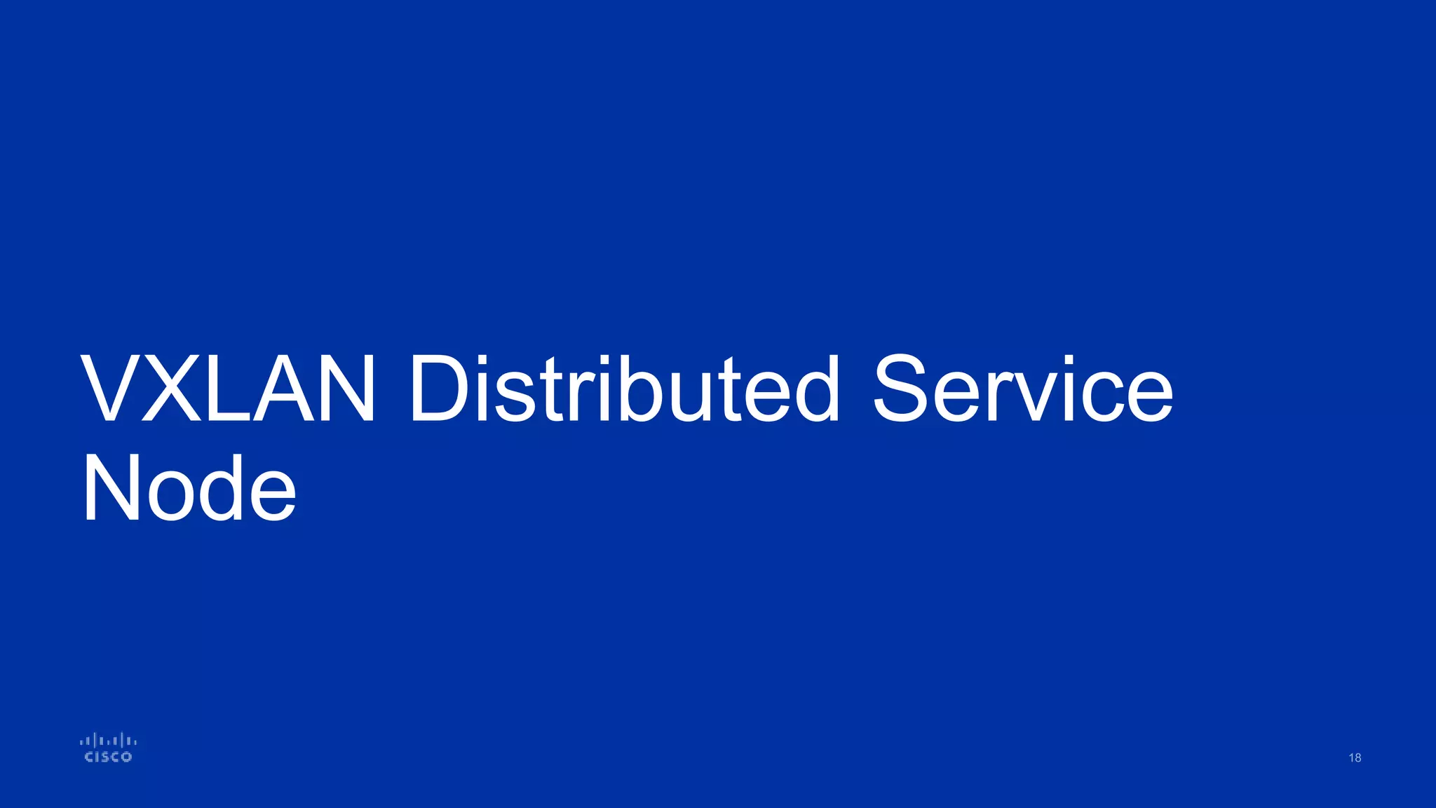 Distributed Service Node
 