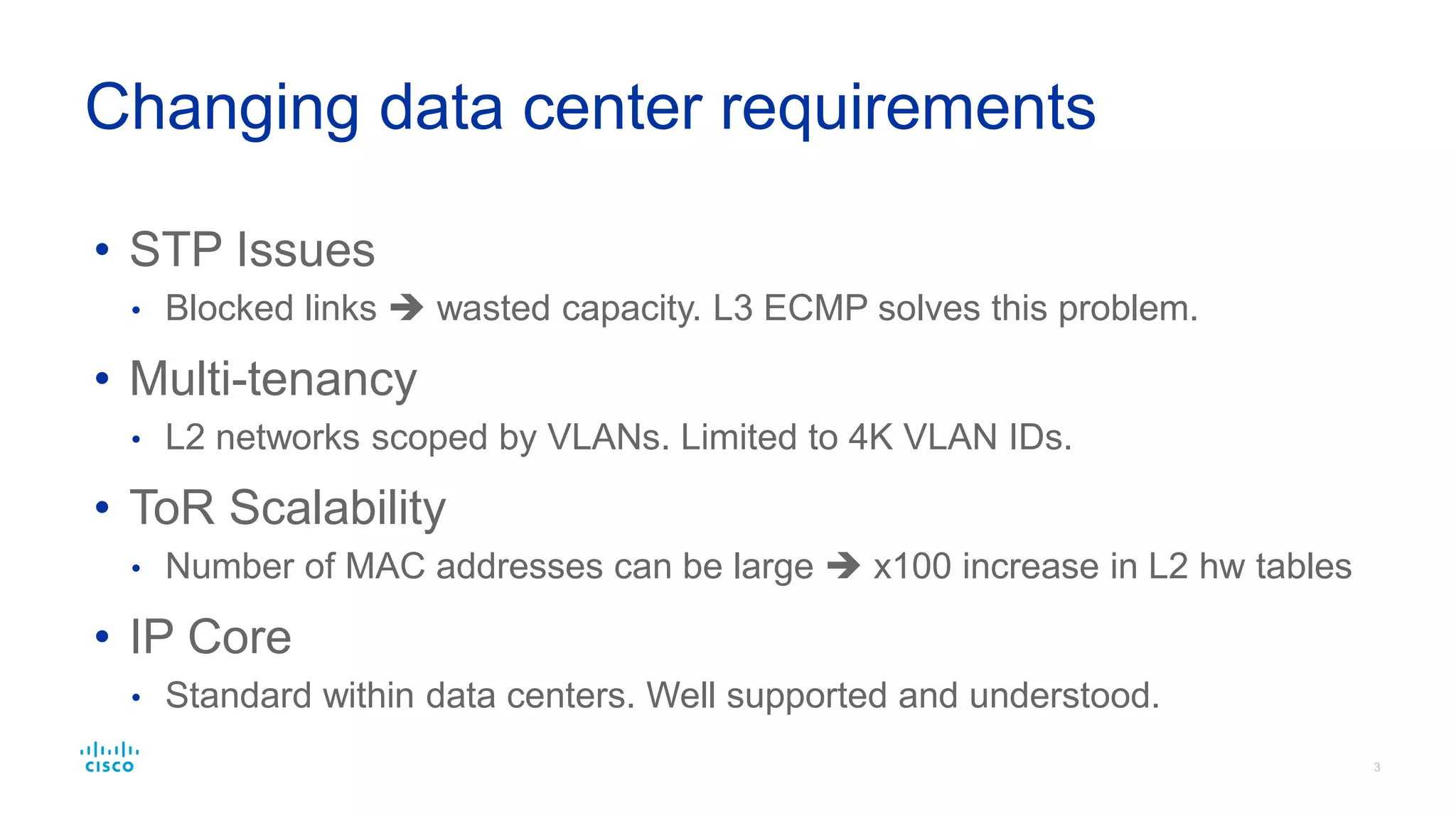 Number of end hosts 
Number of networks 
Bandwidth requirements 
 