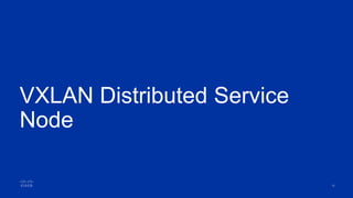 Distributed Service Node
 