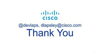 • Presentation slides: http://bit.ly/vdsn-presentation
• VDSN Source Code and Ansible playbooks:
• Simple, accessible model, horizontal scaling
• http://bit.ly/vdsn-ansible
• VDSN code coming soon (@devlaps, #devlaps)
• Production Code:
• Multi-area VXLAN! Highly optimized, requires expertise to
configure/troubleshoot
• http://bit.ly/multi-area-vxlan
References
 