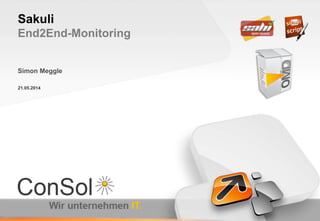 21.05.2014
Sakuli
End2End-Monitoring
Simon Meggle
 