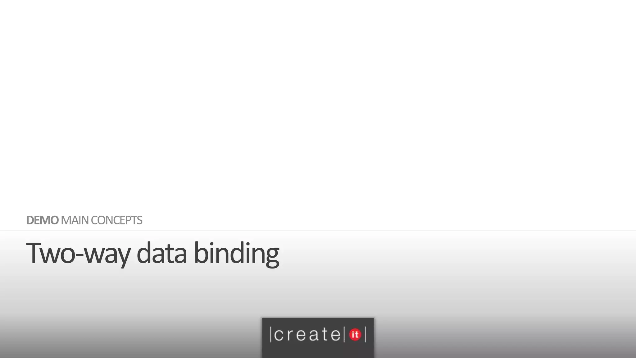 Two-waydatabinding
DEMOMAINCONCEPTS
 