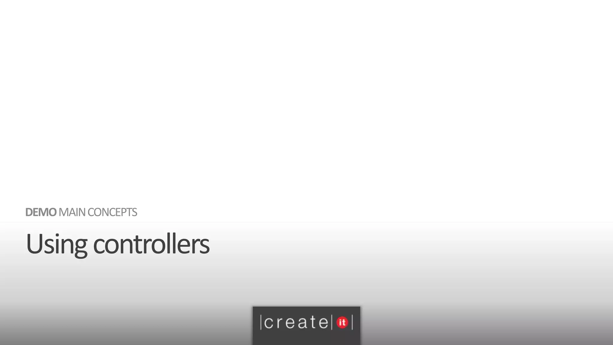 Usingcontrollers
DEMOMAINCONCEPTS
 