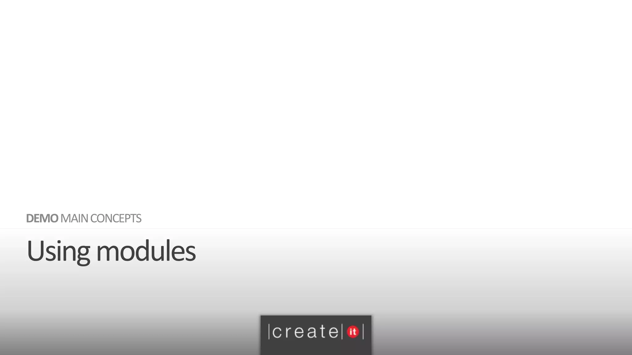 Usingmodules
DEMOMAINCONCEPTS
 