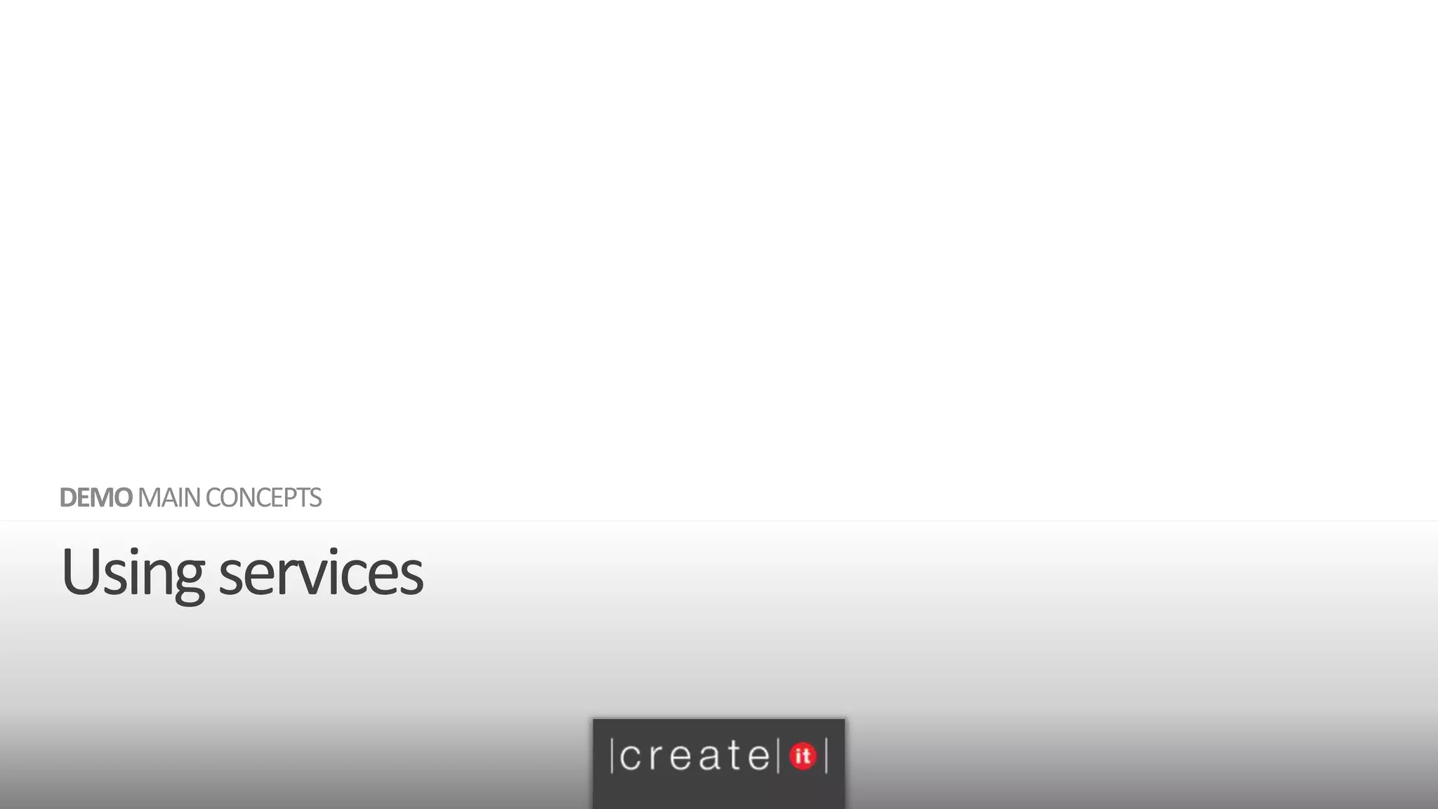 Usingservices
DEMOMAINCONCEPTS
 