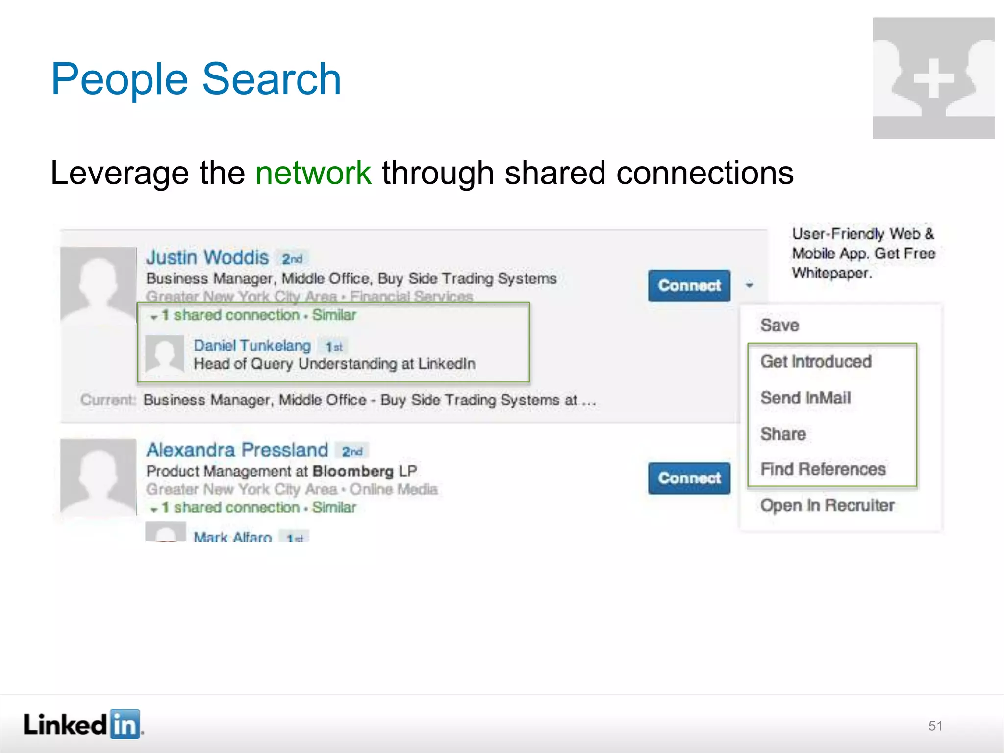 People Search
Leverage the network through shared connections
51
 