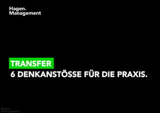 TRANSFER
6 DENKANSTÖSSE FÜR DIE PRAXIS.
 
