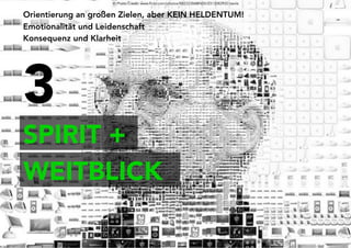 Projektkultur Folie 27
SPIRIT +
Orientierung an großen Zielen, aber KEIN HELDENTUM!
Emotionalität und Leidenschaft
Konsequenz und Klarheit
© Photo Credit: www.flickr.com/photos/88232386@N00/2313082920 tsevis
3
WEITBLICK
 
