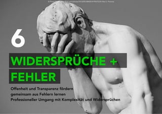 Projektkultur Folie 30
WIDERSPRÜCHE +
Offenheit und Transparenz fördern
gemeinsam aus Fehlern lernen
Professioneller Umgang mit Komplexität und Widersprüchen
© Photo Credit: www.flickr.com/photos/34120957@N04/4199675334 Alex E. Proimos
6
FEHLER
 