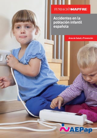 Accidentes en la
población infantil
española
Área de Salud y Prevención
 
