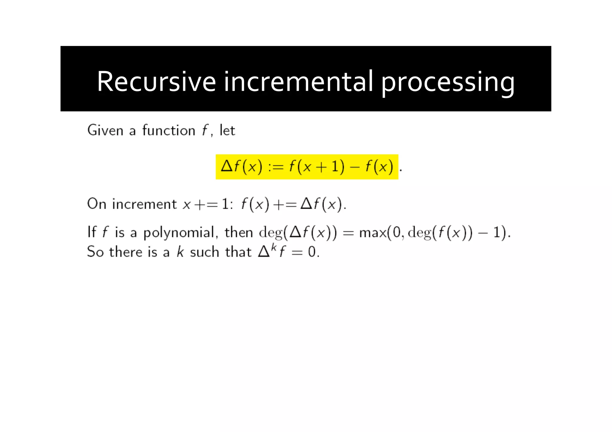 Recursive	
  incremental	
  processing	
  
 