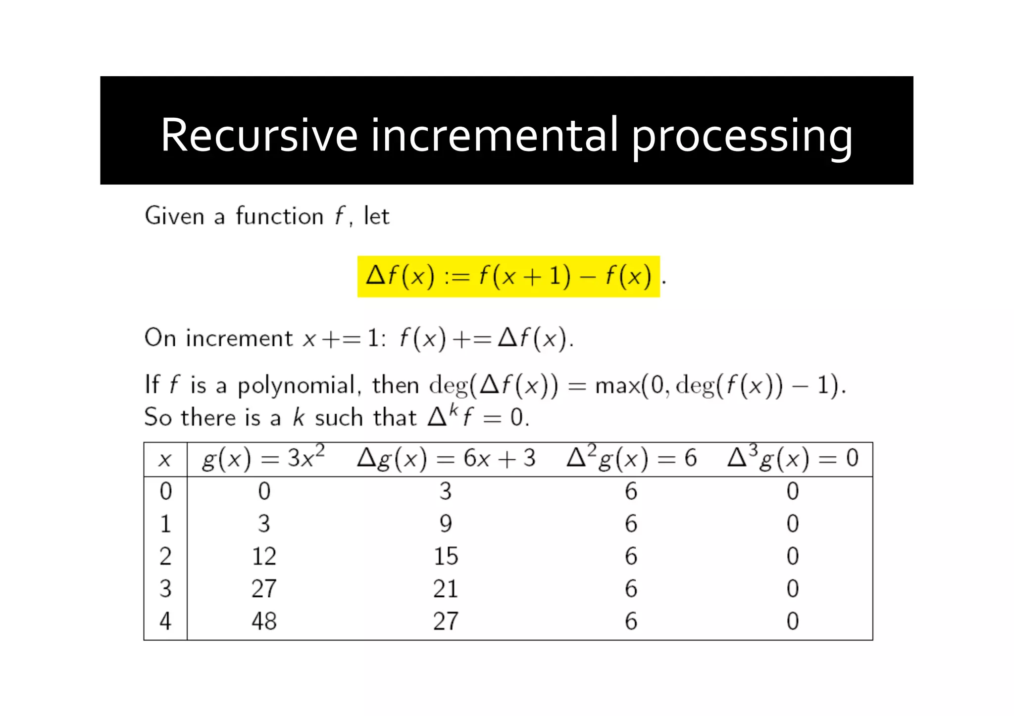 Recursive	
  incremental	
  processing	
  
 
