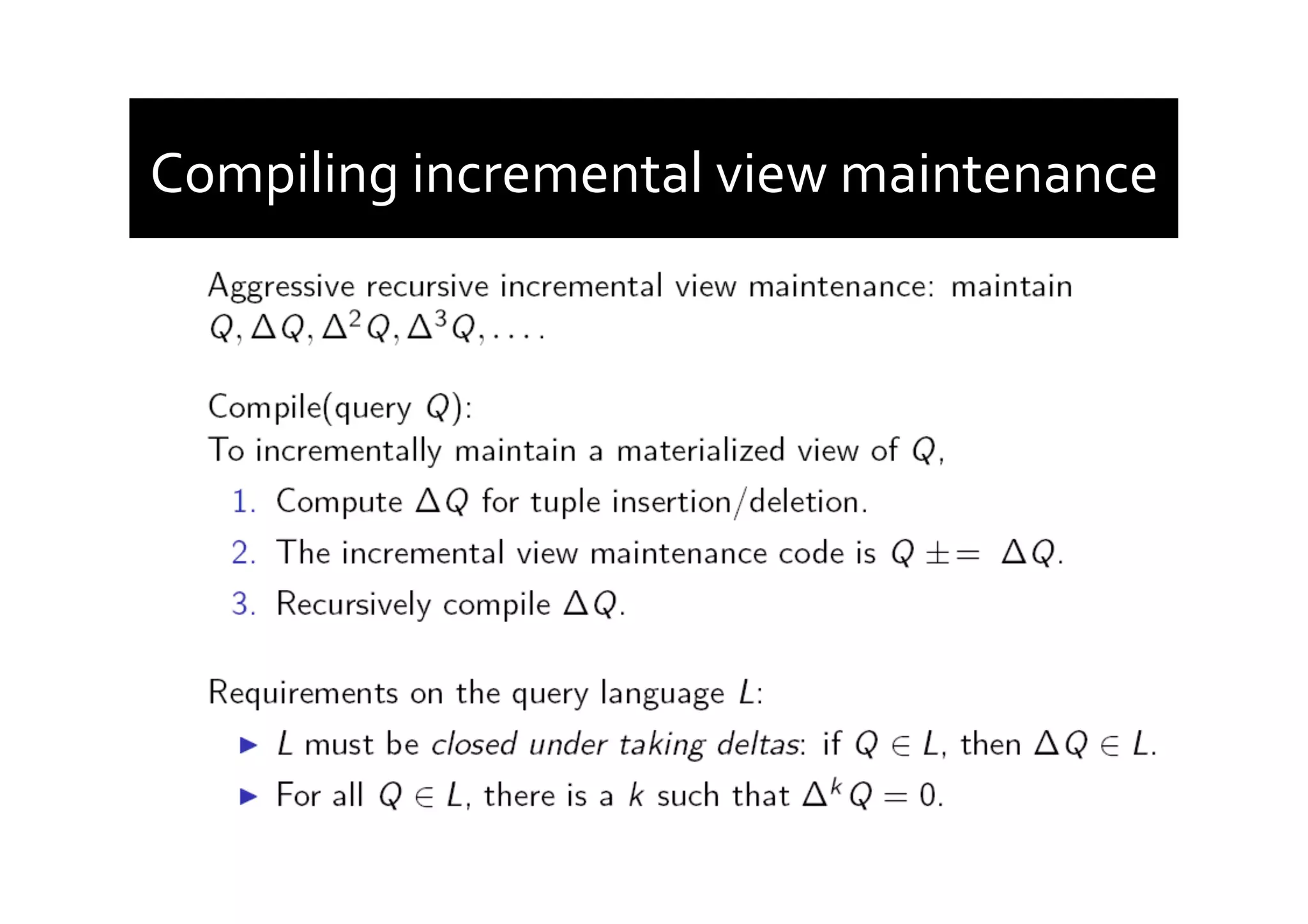 Compiling	
  incremental	
  view	
  maintenance	
  
 