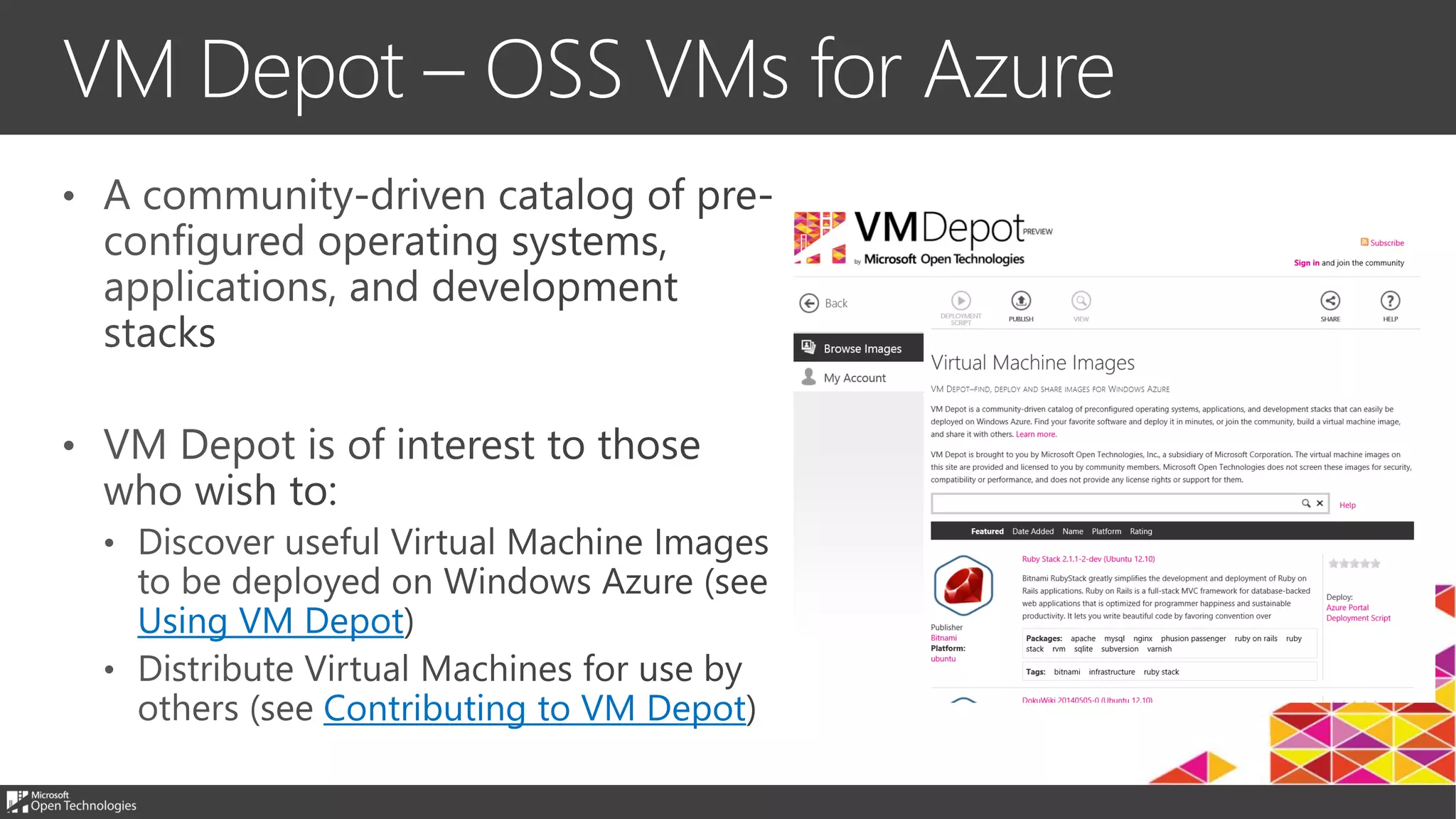 VM Depot – OSS VMs for Azure
Using VM Depot
Contributing to VM Depot
 
